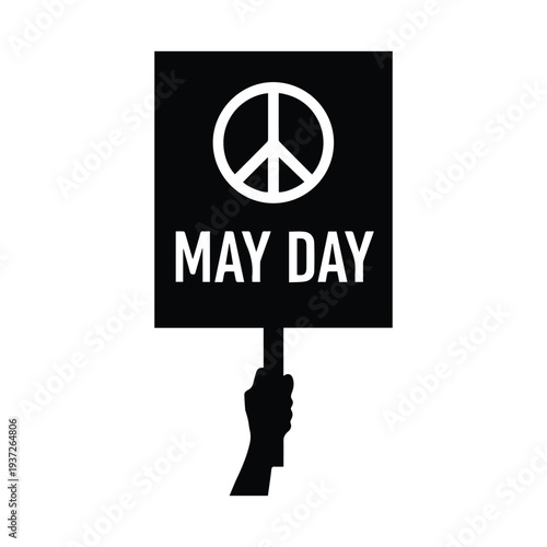 Peaceful protest sign with May Day message and peace symbol