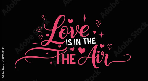 Love is in the air typography