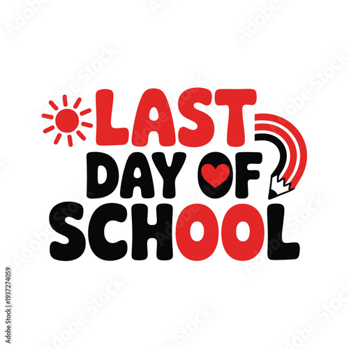The last day of school is celebrated with colorful graphics.
