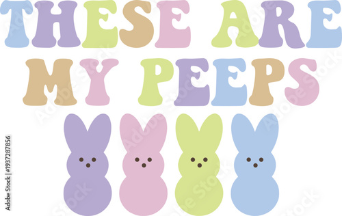 These Are My Peeps Easter Bunny Svg