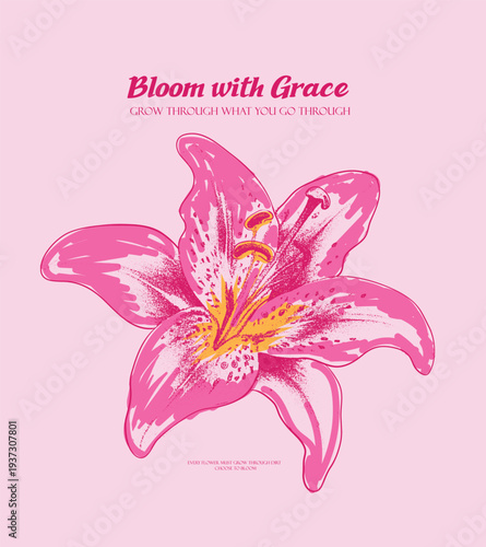 Summer tropical flower artwork for girl's women's tee tops, Typography Slogan  Bloom with Grace text. pink background with hot pink floral. 