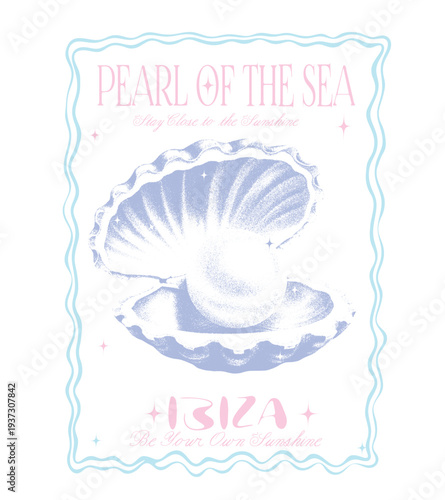 Pearl Of the Sea Typography Slogan. vintage grunge texture effects Seashell with pearl. Ibiza beach artwork. 