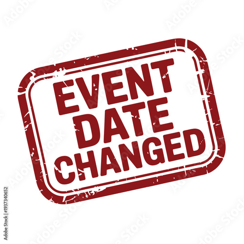 Red rectangular stamp communicates event date changed notice clearly.