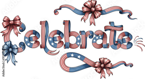 The word Celebrate is decorated with patriotic ribbons and bows featuring American flag motifs on a white background.