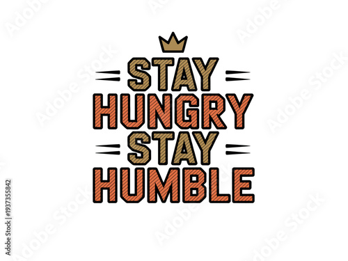 Inspirational Quote Typography Stay Hungry Stay Humble Design