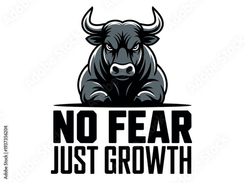 Powerful Bull Illustration with No Fear Just Growth Motivational Quote on White Background