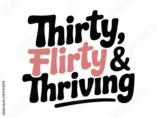 Thirty Flirty and Thriving Typography Design