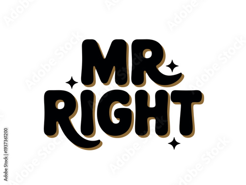 Mr. Right Typography with Golden Accents and Sparkles on White Background