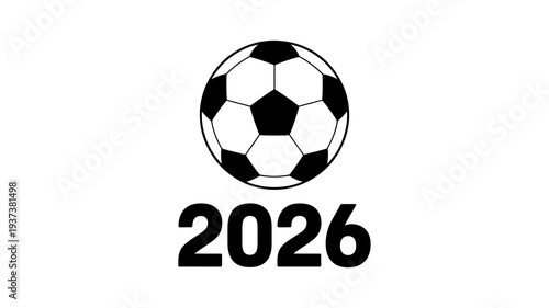 A black and white illustration depicts a classic soccer ball positioned directly above the bold numerals 2026 high quality professional detailed modern elegant stylish clean crisp