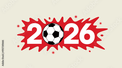 A vibrant graphic prominently displays the number 2026 integrated with a soccer ball set against a red splatter background with stars high quality professional detailed modern