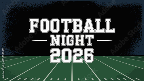 A promotional graphic displays the text football night 2026 over a green field and dark textured background high quality professional detailed modern elegant stylish clean crisp
