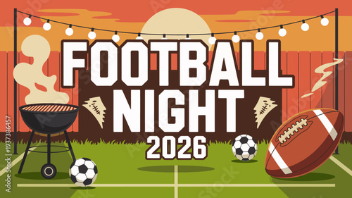 A vibrant illustration announces football night 2026 featuring a barbecue footballs and festive lights set against a stadium backdrop high quality professional detailed modern elegant stylish