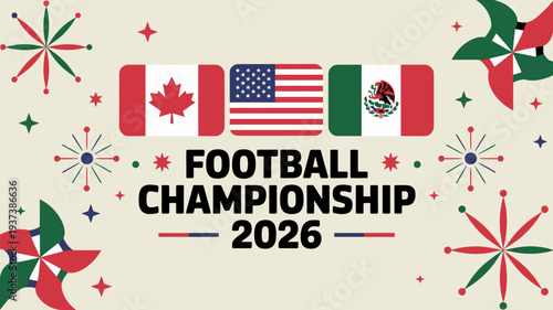 A vibrant graphic represents the 2026 football championship featuring the flags of canada the united states and mexico prominently displayed high quality professional detailed modern elegant
