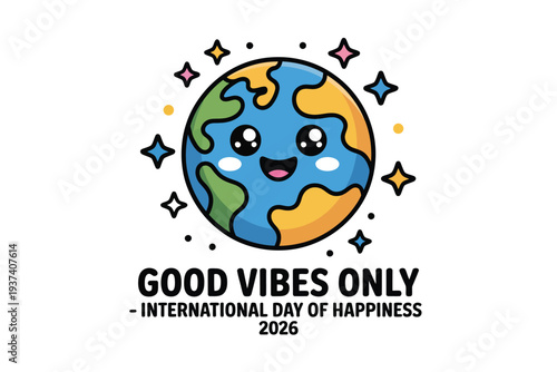Happy Earth with Smiling Face and Good Vibes Only International Day of Happiness 2026 Celebration