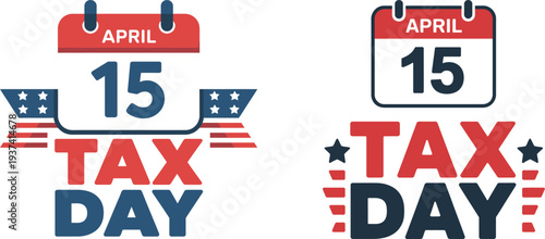 Tax Day April 15 typography badge vector set. American tax deadline lettering design with calendar icon and patriotic color elements for finance and accounting concept