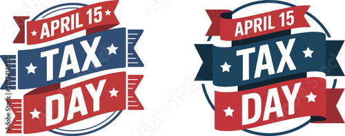 Tax Day April 15 ribbon badge vector set. American tax deadline typography design with ribbon banner, stars and patriotic colors for finance and accounting reminder concept