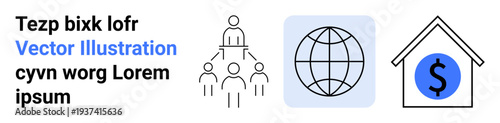 Business strategy, global networking, teamwork, financial planning, economic growth, and monetary security. Icons of people hierarchy, a globe and a dollar sign in a house. Teamwork and global
