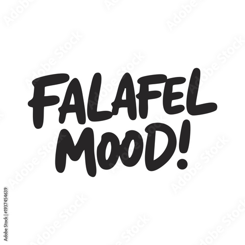 Falafel Mood hand drawn brush lettering, modern food quote typography isolated on white background, street food concept illustration.