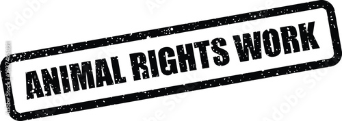 Foto Distressed stamp illustration featuring the compelling message Animal Rights Wor