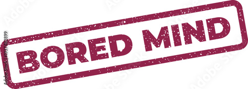 Tableau sur toile Grunge effect rubber stamp graphic showcasing the phrase Bored Mind representing