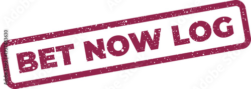 Konstfotografi Grunge maroon stamp graphic reading BET NOW LOG for recording wagering entries