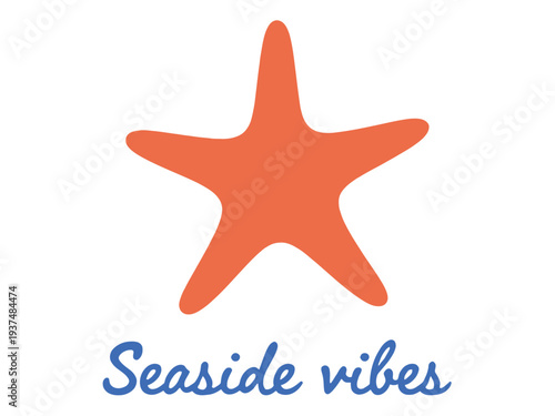 Orange starfish with seaside vibes text on white background illustration