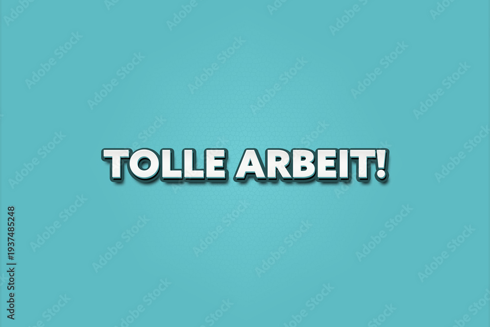 Fototapeta premium Tolle Arbeit (Great job) - A turquoise banner illustration with white text.