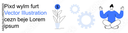 Business strategy, financial growth, mindfulness, wellness, productivity, teamwork. A meditating person, a money icon on a plant and gears. Mindfulness and financial growth concepts