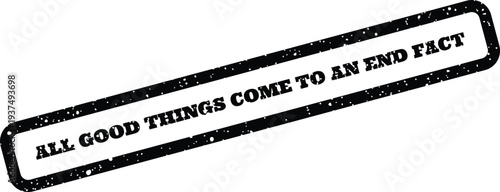 Foto Grunge textured rectangular stamp displaying the phrase ALL GOOD THINGS COME TO