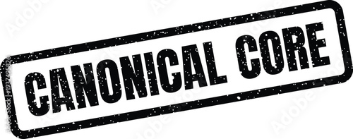 Photos Grunge textured rubber stamp displaying the term Canonical Core for foundational