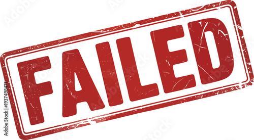 A bold red stamp with the word failed written in all capital letters.