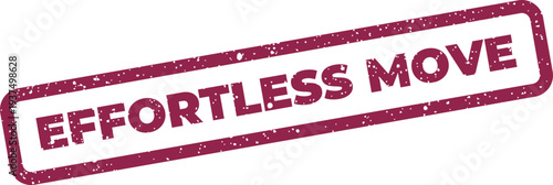 Foto Grunge textured rubber stamp with the words effortless move in a rectangular fra