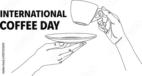 Continuous one line drawing of hands holding a coffee cup and saucer for International Coffee Day