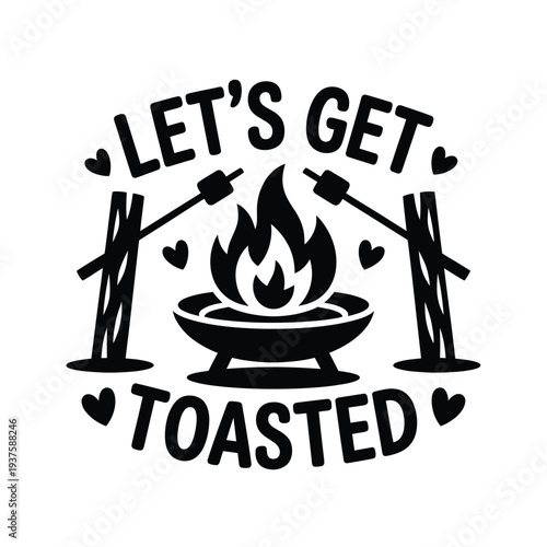 Let s get toasted A playful graphic with a campfire and marshmallows