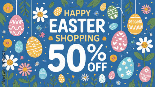 Easter shopping sale 50 off colorful eggs flowers blue background