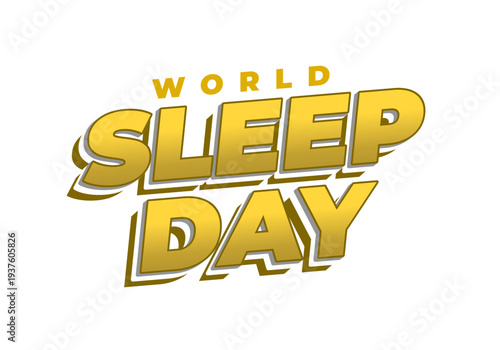 Bold gold 3d text reading world sleep day on white background, stylized layered shadow, energetic promotional graphic