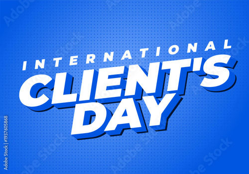 Bold blue graphic poster reading international clients day in white 3d text on dotted gradient background