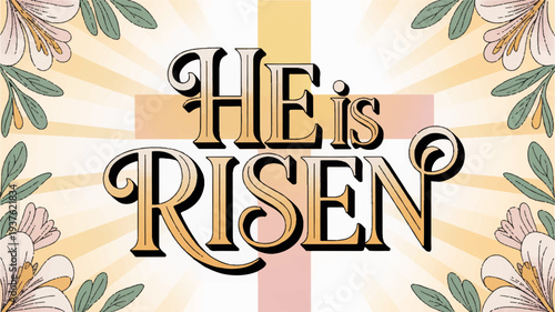 Easter celebration typography with 'he is risen' text and cross background with floral pattern