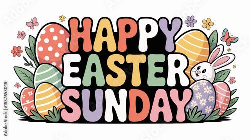 Colorful happy easter sunday greeting with bunny eggs and flowers on white background