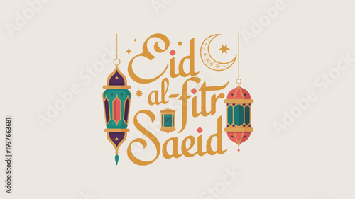 Eid al fitr saeid greeting with colorful lanterns and crescent moon on beige background
