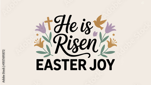 Easter joy message with floral design and he is risen text on beige background
