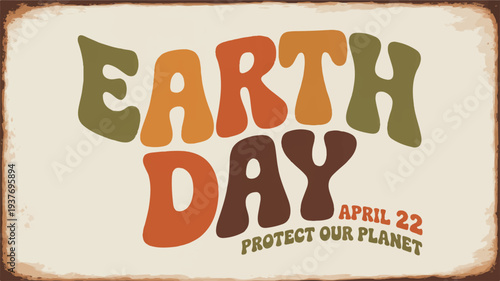 Earth day protect our planet awareness signage april 22nd eco friendly vintage style