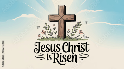 Easter cross with 'jesus christ is risen' text spring flowers and sunny sky background