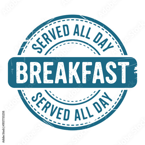 A teal circular stamp proclaiming breakfast served all day in white text