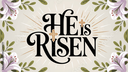 Easter phrase 'he is risen' with floral border and golden accents on beige background