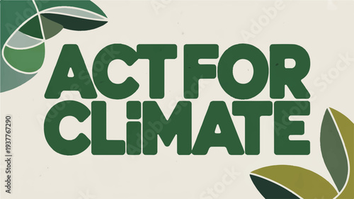Environmental activism typography with 'act for climate' slogan and leaf graphics on beige background