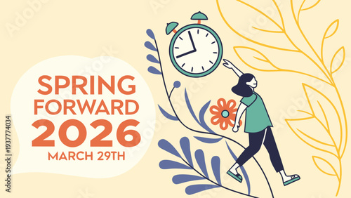 A colorful graphic promotes 'spring forward' for daylight saving time on March 29th, 2026. It showcases bold floral illustrations with the message to set clocks forward one hour. high-quality professi