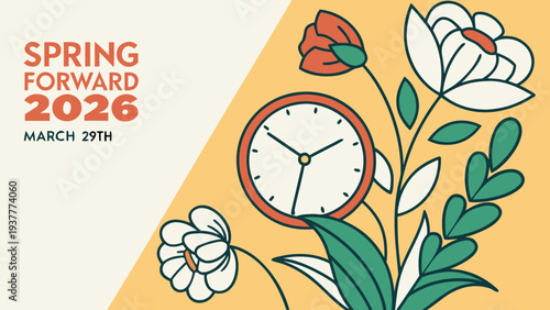 A colorful graphic promotes 'spring forward' for daylight saving time on March 29th, 2026. It showcases bold floral illustrations with the message to set clocks forward one hour. high-quality professi