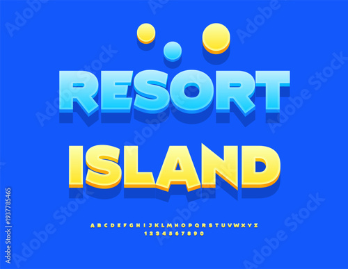 Vector Promotion board Resort Island. Modern Uppercase 3D Font. Sunny Yellow Alphabet Letters and Numbers set.