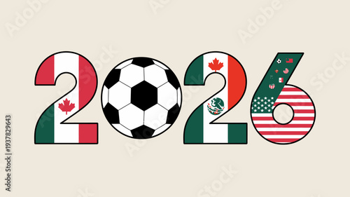 The image displays the number 2026 formed with national flags of canada mexico and the united states and a soccer ball high quality professional detailed modern